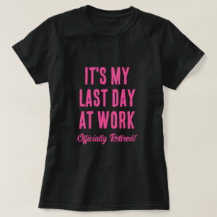 Offiziell erschöpft. Letzter Tag der Arbeit Bye Fa T-Shirt