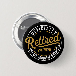Offiziell im Ruhestand 2026 Nicht mehr mein Proble Button