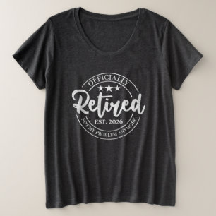 Offiziell im Ruhestand 2026 Weißes Abzeichen Nicht Große Größe T-Shirt