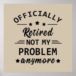 offiziell im Ruhestand nicht mehr mein Problem Poster