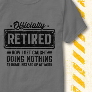 Offiziell im Ruhestand Nichts Lustiges tun Zitat T-Shirt