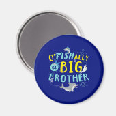 Offiziell - O'Fishally ein großer Bruder-Pun Magnet (Vorderseite/Rückseite)