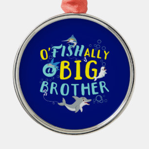 Offiziell - O'Fishally ein großer Bruder-Pun Ornament Aus Metall