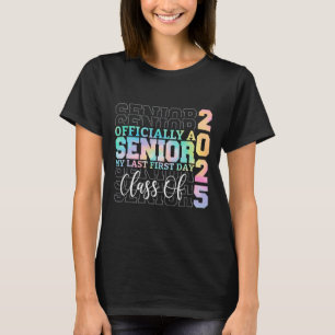 Offiziell Senior 2025 mein letzter erster Tag Cl v T-Shirt