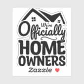 Offiziell sind wir Hausbesitzer Funny New Homeeign Aufkleber (Blatt)