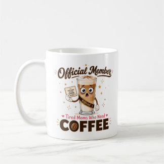 Offizielles Mitglied Müde Mütter, die Kaffee brauc Kaffeetasse