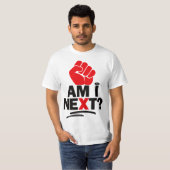 OFFIZIELLES T-SHIRT-SHIRT "AM I NEXT"  T-Shirt (Vorne ganz)