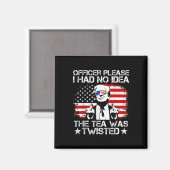 Offizier Bitte, ich hatte keine Ahnung, die Tee ge Magnet (Vorderseite/Rückseite)
