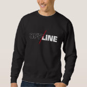 Offline | Geek Humor Sweatshirt (Vorderseite)