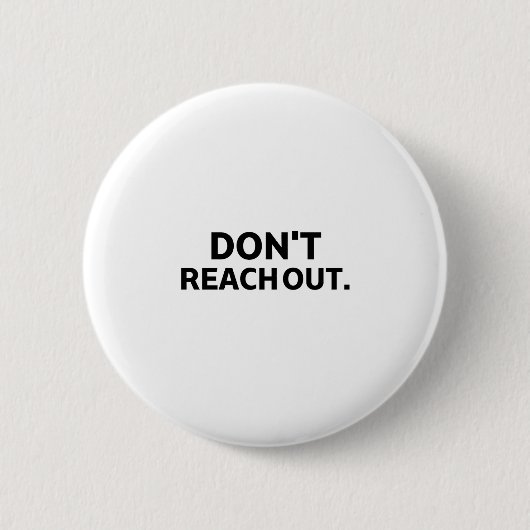 Offline-Indikator | Don't Reach Out Lapel Pin Button (Vorderseite)