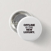 Offline Is The New Luxury: Digital Detox Quote Button (Vorne & Hinten)