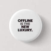 Offline Is The New Luxury: Digital Detox Quote Button (Vorderseite)
