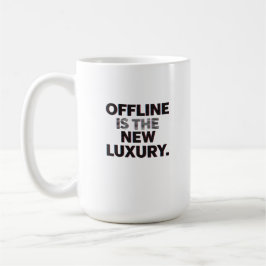 Offline Is The New Luxury: Digital Detox Quote Kaffeetasse