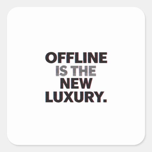 Offline Is The New Luxury: Digital Detox Quote Quadratischer Aufkleber (Vorderseite)