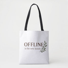 Offline Is The New Luxury – Minimal Aesthetic Desi Tasche