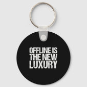Offline Is The New Luxury Shirt Funny Saying  Schlüsselanhänger (Vorderseite)