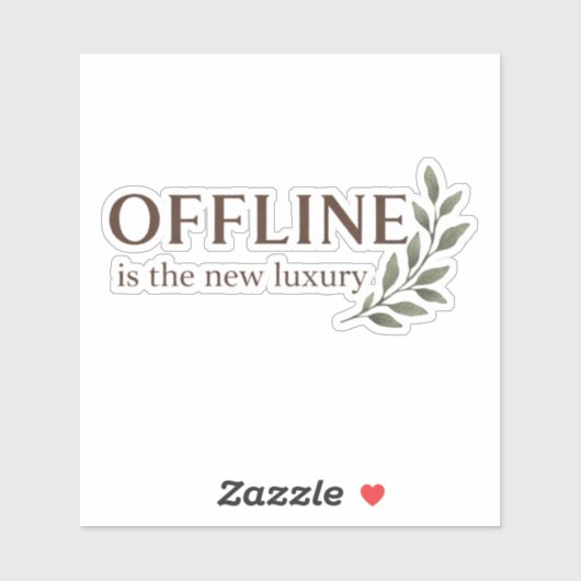 Offline Is The New Luxury Sticker (Blatt)