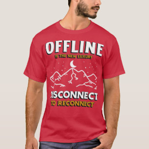 Offline ist das neue Luxus-Wander Camping Wander S T-Shirt