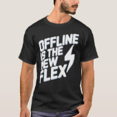 Offline ist der neue Flex T-Shirt (Vorderseite)