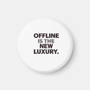 Offline ist der neue Luxus: Digital Detox Zitat Magnet