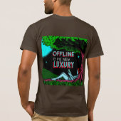 Offline ist der neue Luxus T-Shirt (Rückseite)