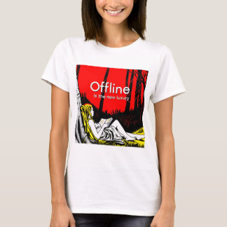 Offline ist der neue Luxus T-Shirt
