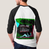 Offline ist der neue Luxus T-Shirt (Rückseite)