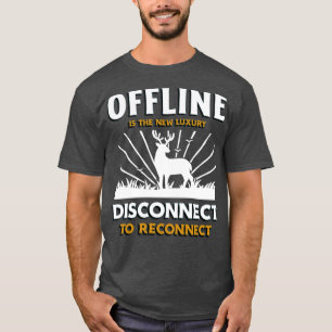 Offline ist die neue Luxus-Abkoppelung zu rekonnie T-Shirt