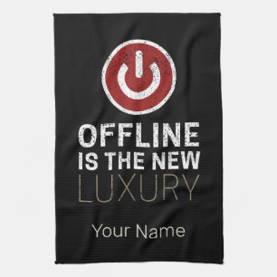 Offline ist die neue Luxus-Sprichwort Pause Vintag Geschirrtuch