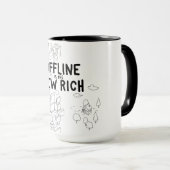 Offline ist die neue Reiche Tasse (VorderseiteRechts)