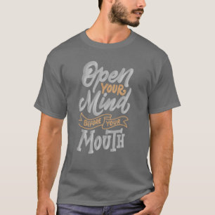 Öffne deinen Geist vor deinem Mund T-Shirt