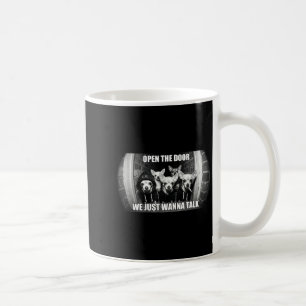 Öffne die Tür, wir wollen nur reden lustiger Chihu Kaffeetasse