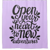 Öffnen Sie Ihr Herz für neue Abenteuer Duschvorhang (Vorderseite)