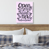 Öffnen Sie Ihr Herz für neue Abenteuer Leinwanddruck (Insitu (Schlafzimmer))