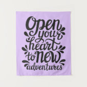 Öffnen Sie Ihr Herz zu den neuen Abenteuern Wandteppich (Vorderseite)
