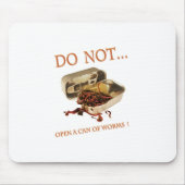 Öffnen Sie nicht eine Dose von Würmern Mousepad (Vorne)