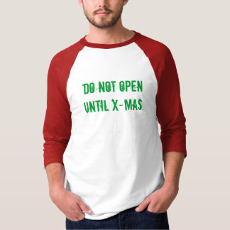 ÖFFNEN Sie nicht sich bis Weihnachtst-shirt T-Shirt
