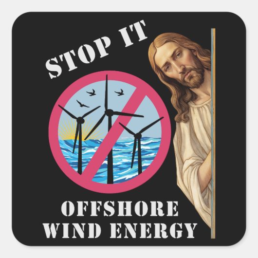 Offshore-Windenergie stoppen sie Jesus Quadratischer Aufkleber (Vorderseite)