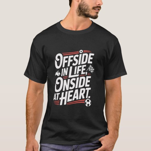 Offside In Life Onside At Heart Slogan T-Shirt (Vorderseite)