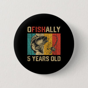 Ofishal 5 Jahre alt Lustiger Angelgeburtstag Fishe Button