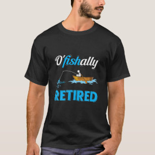 Ofishalal Remüde Funny Fisherman Retirement T-Shirt