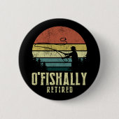 Ofishalal Remüde Funny Fishing Ruhestand Button (Vorderseite)