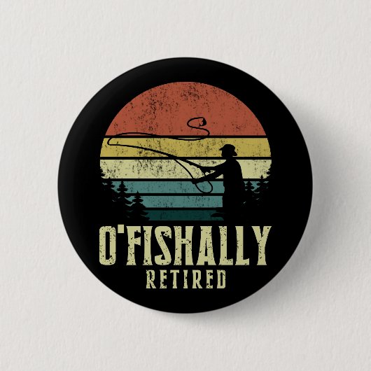 Ofishalal Remüde Funny Fishing Ruhestand Button (Vorderseite)