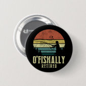 Ofishalal Remüde Funny Fishing Ruhestand Button (Vorne & Hinten)