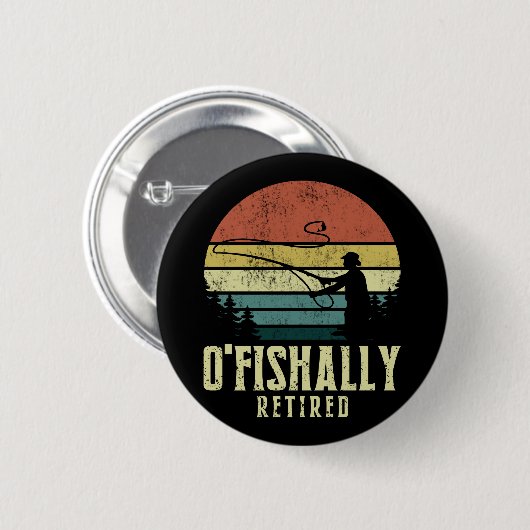 Ofishalal Remüde Funny Fishing Ruhestand Button (Vorne & Hinten)