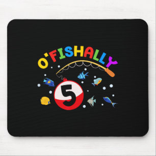 O'fishally 5 Angeln 5. Geburtstagsfeier 5 Jahre al Mousepad
