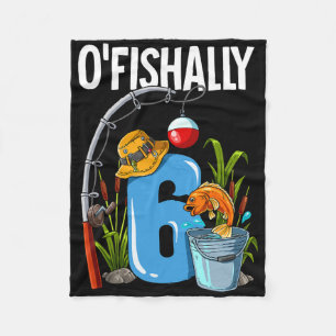 O'fishally 6 Jahre alt 6. Geburtstag Angeln Fleecedecke
