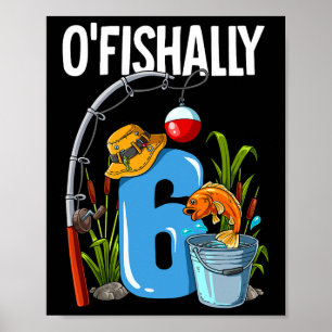 O'fishally 6 Jahre alt 6. Geburtstag Angeln  Poster