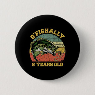 O'fishally 6 Jahre alte Fischerei-Geburtstag-Thema Button