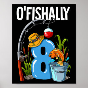 O'fishally 8 Jahre alt 8. Geburtstag Angeln Poster